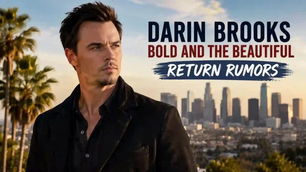 Darin Brooks Bold Beautiful Return Rumors Shock B&B Fans