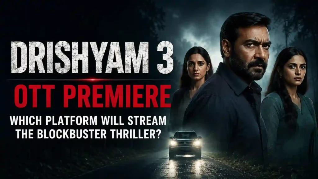 Drishyam 3 OTT Premiere: Which Platform Will Stream the Blockbuster Thriller?